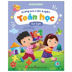 Cùng Em Rèn Luyện Toán Học - Cơ Bản - Steven Lee