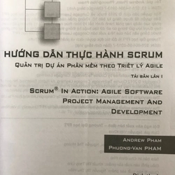 HƯỚNG DẪN THỰC HÀNH SCRUM - QUẢN TRỊ DỰ ÁN PHẦN MỀM THEO TRIẾT LÝ AGILE 474861
