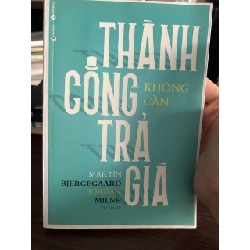 Thành Công Không Cần Trả Giá - Martin Bjergegaard & Jordan Milne - Martin Bjergegaard & Jordan Milne