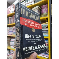 JUDGMENT : HOW WINNING LEADERS MAKE GREAT CALLS - Noel M. Tichy, Warren G. Bennis 141496