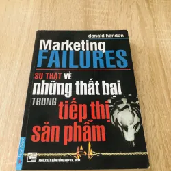 MARKETING FAILURES SỰ THẬT VỀ NHỮNG THẤT BẠI 