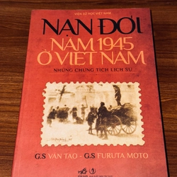 Nạn đói năm 1945 ở Việt Nam - Những chứng tích lịch sử