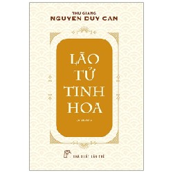 Lão Tử Tinh Hoa - Thu Giang Nguyễn Duy Cần 139809