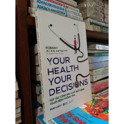Your health your decisions - hợp tác cùng bác sĩ để trở thành người bệnh thông thái - Robert Alan Mcnutt