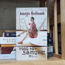 Vòng tay Samurai - Amelie Nothomb (Tác giả Hồi ức kẻ sát nhân)