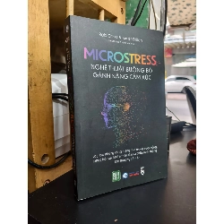 Microstress: nghệ thuật buông bỏ gánh nặngcảm xúc