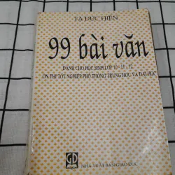 Ôn môn Văn THPT, ĐH- 99 BÀI VĂN lớp 10,11,12. Gv. Tạ Đức Hiền