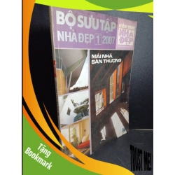 (TẶNG BOOKMARK) Bộ sưu tập nhà đẹp 2007 mới 80% bẩn bìa, ố nhẹ RBK2101 TẠP CHÍ, THIẾT KẾ, THỜI TRANG