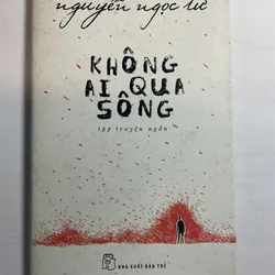 [HIỆN ĐẠI] Không ai qua sông - Nguyễn Ngọc Tư 689766