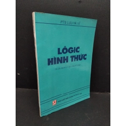 Logic hình thức mới 80% bẩn bìa, ố nhẹ, có chữ ký 1999 HCM1710 PTS Lưu Hà Vĩ GIÁO TRÌNH, CHUYÊN MÔN