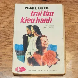 Pearl Buck (Nobel Văn chương 1938), tiểu thuyết TRÁI TIM KIÊU HÃNH