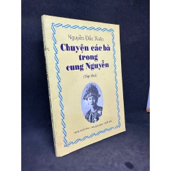 Chuyện Các Bà Trong Cùng Nguyễn, Tập 2, Nguyễn Đắc Xuân, Mới 60% (Ố Vàng, Mốc Nhẹ), 1996 SBM2407 347496