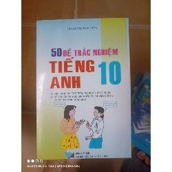 50 Đề Trắc Nghiệm Tiếng Anh 10 - Phạm Thị Thu Hiền 2006 (Sách tự học tiếng Anh) VAVO1304-AK3T2