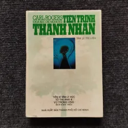Tiến trình thành nhân-của nhà tâm lý học nổi tiếng người Mỹ Carl Rogers.