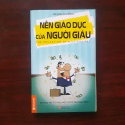 [Sách Kinh Doanh] Nền Giáo Dục Của Người Giàu (Michael Ellsberg)