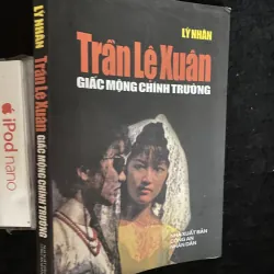 Trần Lệ Xuân - Giấc Mộng Chính Trường. -Lý Nhân