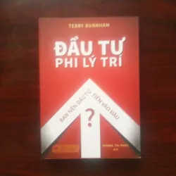 [Sách Đầu Tư] Đầu Tư Phi Lý Trí (Terry Burnham)