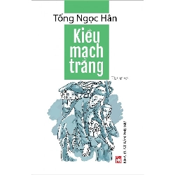 Kiều mạch trắng - Tống Ngọc Hân - 2018 - Văn Học