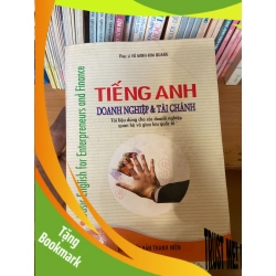 (TẶNG BOOKMARK) Tiếng Anh Doanh Nghiệp & Tài Chánh (Tài Liệu Dùng Cho Các Doanh Nghiệp Quan Hệ Và Giao Lưu Quốc Tế) - Vũ Minh, Kim Quang 2005 Sách tự học tiếng Anh RBK-AK1T2