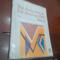 Nguyễn Thế Hùng - BẤT ĐẲNG THỨC & BẤT PHƯƠNG TRÌNH ĐẠI SỐ tập 2