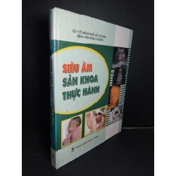 Siêu âm sản khoa thực hành (bìa cứng, sách màu) mới 80% bẩn bìa, ố nhẹ, có chữ ký 2008 HCM2101 Đỗ Danh Toàn GIÁO TRÌNH, CHUYÊN MÔN Oreka-Blogmeo 21225