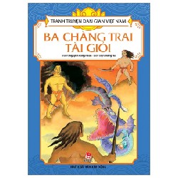 Tranh Truyện Dân Gian Việt Nam - Ba Chàng Trai Tài Giỏi - Nguyễn Công Hoan, Hồng Hà 188393