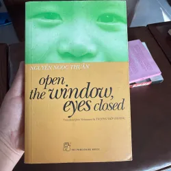 Open the Window, Eyes Closed – Nguyễn Ngọc Thuần (Bản Tiếng Anh)- K2 992896