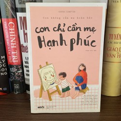 Con Không Cần Mẹ Hoàn Hảo, Con Chỉ Cần Mẹ Hạnh Phúc