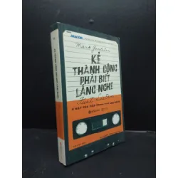 [Sách Cũ SCGR] Kẻ thành công phải biết lắng nghe bí mật của việc chinh phục mọi người năm 2019 mới 70% ố vàng HCM0203 kỹ năng
