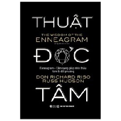 Thuật Đọc Tâm - Cẩm Nang Nhìn Thấu Tâm Lý Đối Phương - Don Richard Riso, Russ Hudson