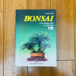 BONSAI  cây dáng thế và non bộ - Trần Hợp