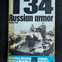 T34 RUSSIAN ARMOR - BALLANTINE'S ILLUSTRATED WEAPONS HISTORY OF WW II