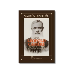 Cố Cả Léopold Cadière - Từ Việt Nam học đến Việt Nam hóa - Nguyễn Đình Đầu