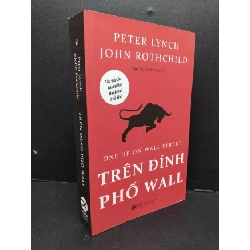 Trên đỉnh phố Wall Peter Lynch & John Rothchild mới 90% bẩn nhẹ 2022 HCM.ASB1809 Rebooks.vn