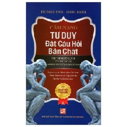 Cẩm Nang Tư Duy Đặt Câu Hỏi Bản Chất - Richard Paul, Linda Elder (Mới 100%) Sách tư duy, kỹ năng sống, NXB Tổng Hợp TPHCM - SÁCH ĐẠI HỌC