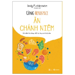 Cùng Headspace ăn chánh niệm - Andy Puddicombe 2023 New 100% HCM.PO