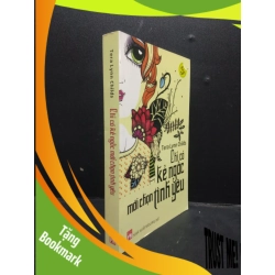 (TẶNG BOOKMARK) Chỉ có kẻ ngốc mới chọn tình yêu năm 2013 mới 80% ố vàng có mộc đỏ RBK2602 văn học