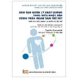 Đào Tạo Quản Lý Chất Lượng Theo Kiểu Nhật Bản Vòng Tuần Hoàn Tâm Thế Tốt - Yumiko Kawanishi ASB.PO Oreka Blogmeo 230225