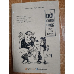 Đời công chức - 2015 - 579 trang - LỊCH SỬ - CHÍNH TRỊ - TRIẾT HỌC - SLSCTMMDTHAISLSCTANTQ3112-125 Rebooks.vn