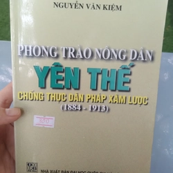 PHONG TRÀO NÔNG DÂN YÊN THẾ CHỐNG THỰC DÂN PHÁP XÂM LƯỢC (1884-1913)