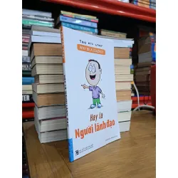 Hãy là người lãnh đạo - Teo Aik Cher (Phạm Hoa Phượng dịch) 702656