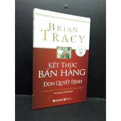 Kết thúc bán hàng - Đòn quyết định mới 90% bẩn nhẹ 2020 HCM1410 Brian Tracy MARKETING KINH DOANH 339850
