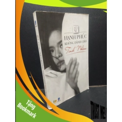 (TẶNG BOOKMARK) Hạnh Phúc Không Dành Cho Tình Nhân Mèo Xù mới 80% (ố nhẹ) 2015 RBK0605 văn học