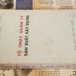 TỔ CHỨC QUẢN LÝ SẢN XUẤT XÂY DỰNG - NXB Xây Dựng 1986 (Tác giả: Lê Văn Thược) 711416