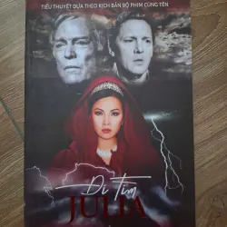 Đi tìm Julia - Chu Trần Hà Phương... - Tiểu thuyết