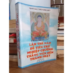 Làm thế nào để tiêu trừ nghiệp chướng thẳng tiến thành Phật - Thích Minh Kiết 264275