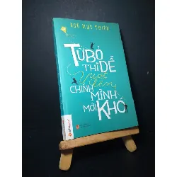 Từ bỏ thì dễ Vượt lên chính mình mới khó 2014 mới 80% bẩn bìa, ố nhẹ, highlight  Ngô Mục Thiên HCM0906 KỸ NĂNG Blogmeo21025