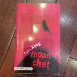 Truyện CỦA KENG : MUỐN CHẾT - truyện dài 