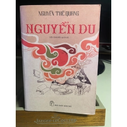 Nguyễn Du - Nguyễn Thế Quang - NXB Trẻ 2015- Sách lưu kho chưa qua sử dụng, sách giấy xốp có ố
