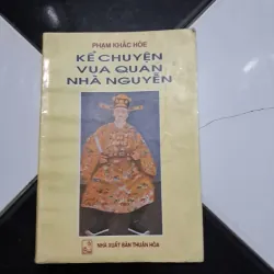 Kể chuyện vua quan nhà Nguyễn 1022927